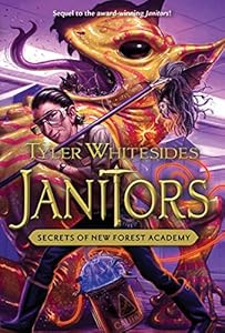 Janitors, Book 2: Secrets of New Forest Academy by Tyler Whitesides