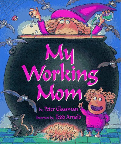 My Working Mom by Peter Glassman