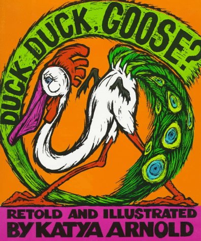 Duck, Duck, Goose? by Katya Arnold