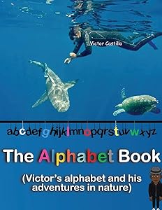 The Alphabet Book: An adventure story with a photographer in the Nature (Big Print Full Color Edition)