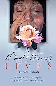 Deaf Women's Lives: Three Self-Portraits (Deaf Lives Series, Vol. 3) (Volume 3) by Bainy Cyrus