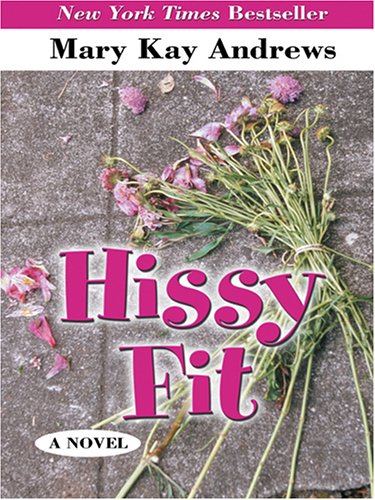 Hissy Fit by Mary Kay Andrews