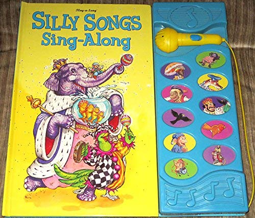 Play-a-Song Silly Songs Sing-Along Book! by unknown author