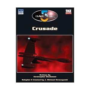 Babylon 5: Crusade (Babylon 5 Roleplaying Game RPG) by C. Blackmoor