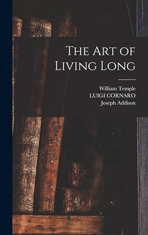 The art of Living Long by Joseph Addison