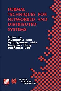 Formal Techniques for Networked and Distributed Systems: FORTE 2001 (IFIP Advances in Information and Communication Technology, 69) by Myungchul Kim