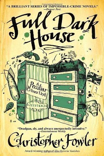 Full Dark House: A Peculiar Crimes Unit Mystery by Christopher Fowler