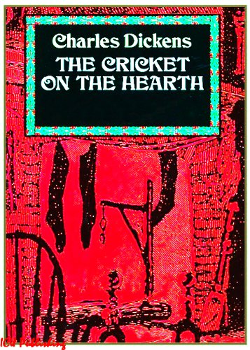 The Cricket on the Hearth (Illustrated by Maclise, Leech, Doyle, Landseer and Stanfield) by Charles Dickens