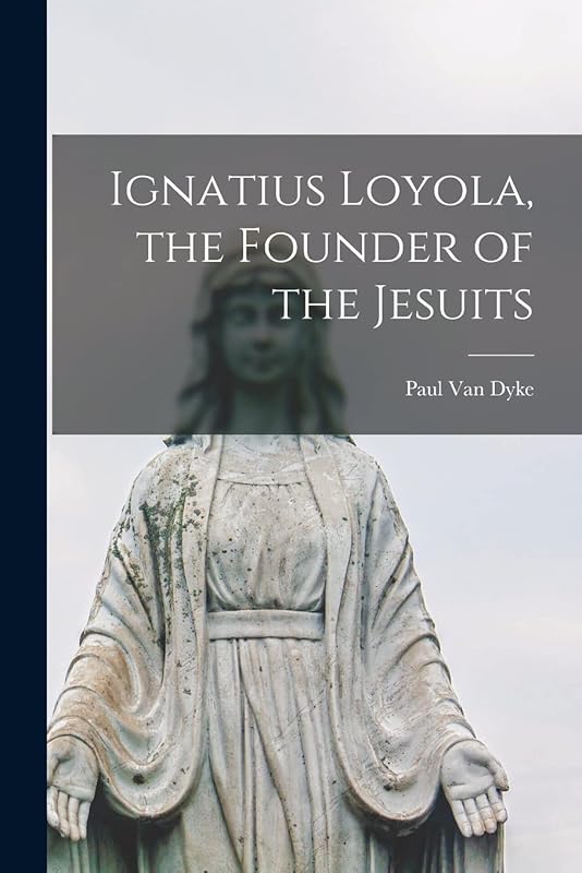 Ignatius Loyola, the Founder of the Jesuits by Paul 1859-1933 Van Dyke
