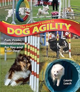 The Beginner's Guide to Dog Agility by Laurie Leach