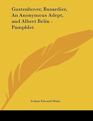 Gustenhover, Busardier, an Anonymous Adept, and Albert Belin