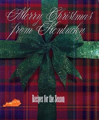 Merry Christmas from Kentucky: Recipes for the Season