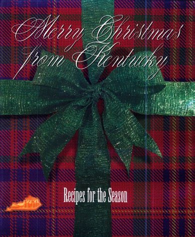 Merry Christmas from Kentucky: Recipes for the Season by Michelle Stone