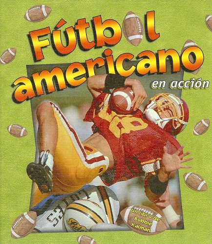 Futbol Americano En Accion / American Football in Action (Deportes En Accion / Sports in Action) (Spanish Edition) by John Crossingham