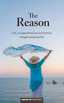The Reason: Life, an unpredicted journey between struggle and prosperity
