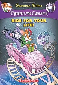 Creepella Von Cacklefur #6: Ride for Your Life!: A Geronimo Stilton Adventure