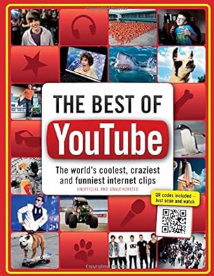 The Best of YouTube: The World's Coolest, Craziest and Funniest Internet Clips