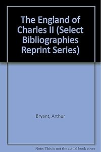 The England of Charles II (Select Bibliographies Reprint Series)