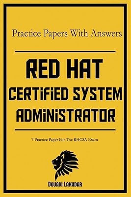 Red Hat Certified System Administrator Practice Papers With Answers: 7 Practice Paper For The RHCSA Exam
