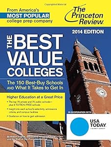 The Best Value Colleges, 2014 Edition: The 150 Best-Buy Schools and What It Takes to Get In