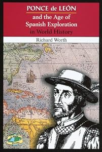 Ponce de Leon and the Age of Spanish Exploration in World History