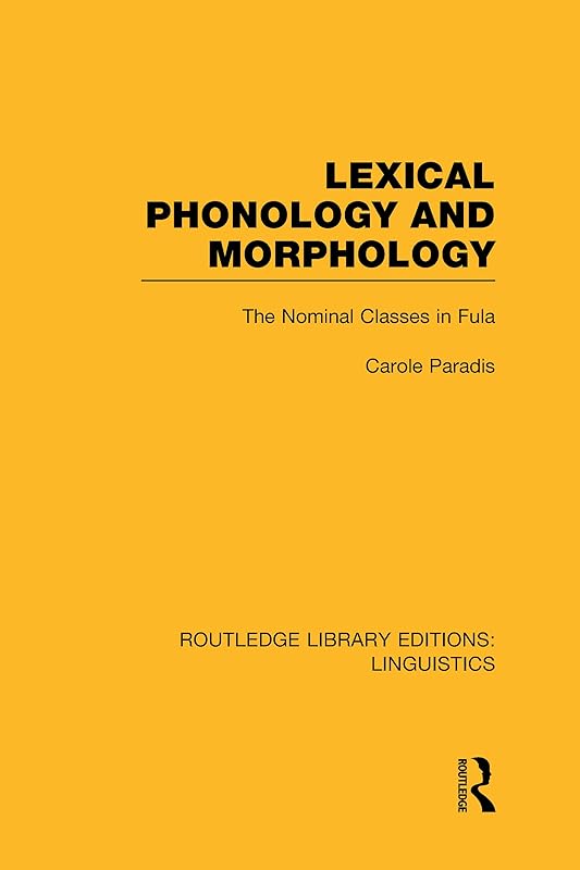 Lexical Phonology and Morphology by Carole Paradis
