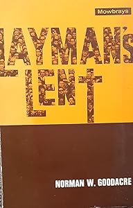 Layman's Lent by Norman W Goodacre