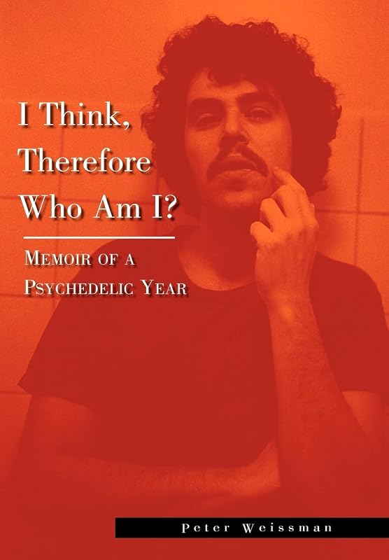 I Think, Therefore Who Am I? by Peter Weissman