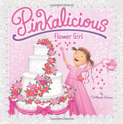 Pinkalicious: Flower Girl by Victoria Kann