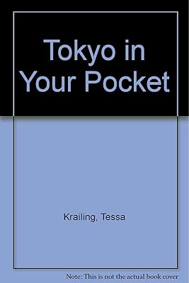 Tokyo in Your Pocket: A Handy Directory of Restaurants, Hotels, Museums, Theaters, Stores, Nightlife, Famous Landmarks : The Best of the City's Sight