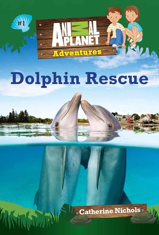 Dolphin Rescue (Animal Planet Adventures Chapter Books #1) by Animal Planet