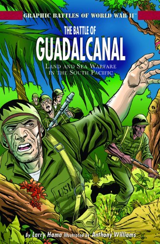 The Battle of Guadalcanal: Land and Sea Warfare in the South Pacific (Graphic Battles of World War II) by Larry Hama