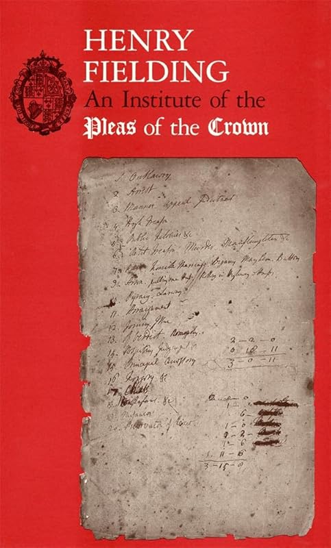 An Institute of the Pleas of the Crown: An Exhibition of the Hyde Collection at the Houghton Library, 1987 (Houghton Library Publications) by Henry Fielding