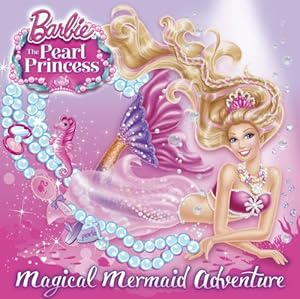Magical Mermaid Adventure (Barbie: The Peral Princess) (Pictureback(R))