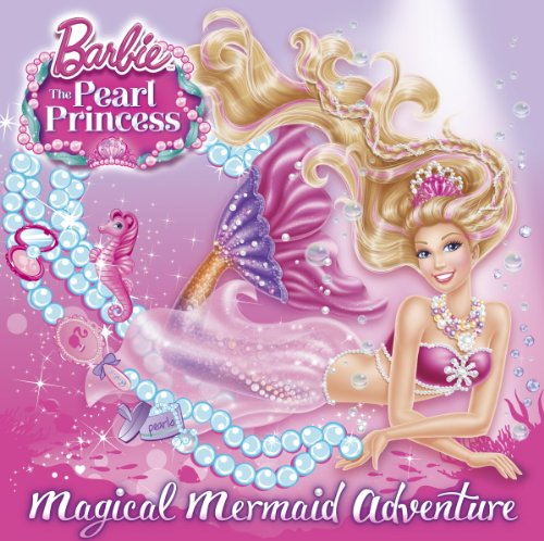 Magical Mermaid Adventure (Barbie: The Peral Princess) (Pictureback(R)) by Jennifer Liberts Weinberg