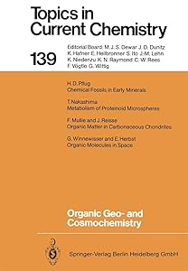 Organic Geo- and Cosmochemistry (Topics in Current Chemistry) by M. j. S. Dewar J. D. Dunitz