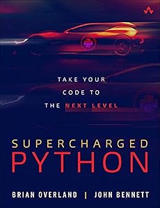 Supercharged Python: Take Your Code to the Next Level by Brian Overland
