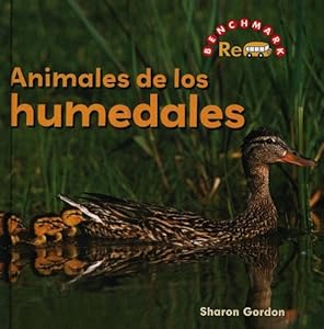 Animales de los Humedales/ Wetland's Animals (Benchmark Rebus (Spanish)) (Spanish Edition)