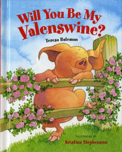 Will You Be My Valenswine? (Albert Whitman Prairie Books) by Teresa Bateman
