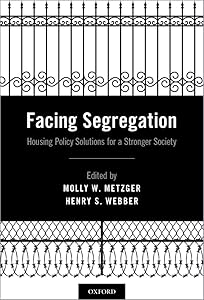 Facing Segregation: Housing Policy Solutions for a Stronger Society by Molly W. Metzger