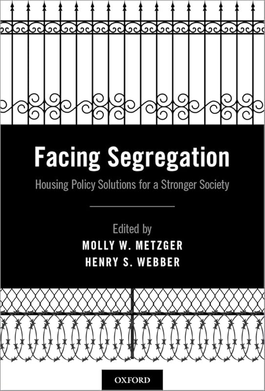 Facing Segregation: Housing Policy Solutions for a Stronger Society by Molly W. Metzger