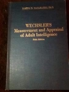 Wechsler's Measurement and Appraisal of Adult Intelligence by Joseph D. Matarazzo