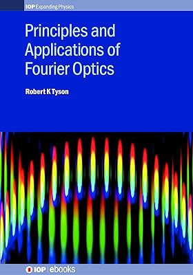Principles and Applications of Fourier Optics (ISSN)