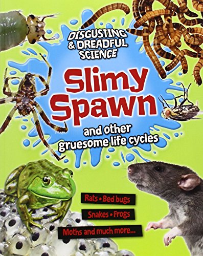 Slimy Spawn and Other Gruesome Life Cycles by Barbara Taylor