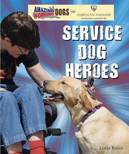 Service Dog Heroes by Linda Bozzo