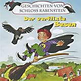 Geschichten von Schloss Rabenstein. Der verflixte Besen. - Katharina Brenner