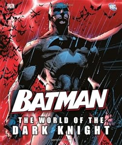 Batman: the World of the Dark Knight