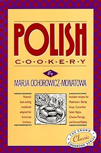 Polish Cookery : Poland's Bestselling Cookbook Adapted for American Kitchens by Marja Ochorowicz-Monatowa