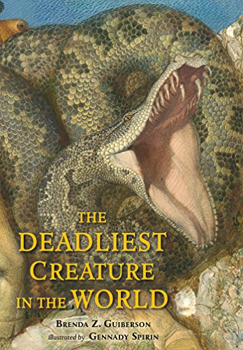 The Deadliest Creature in the World by Brenda Z Guiberson