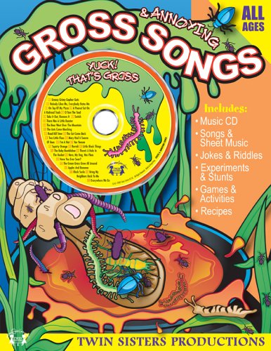 Gross and Annoying Songs Kids Love to Sing (Early Childhood Learning, 4) by Twin Sisters Productions